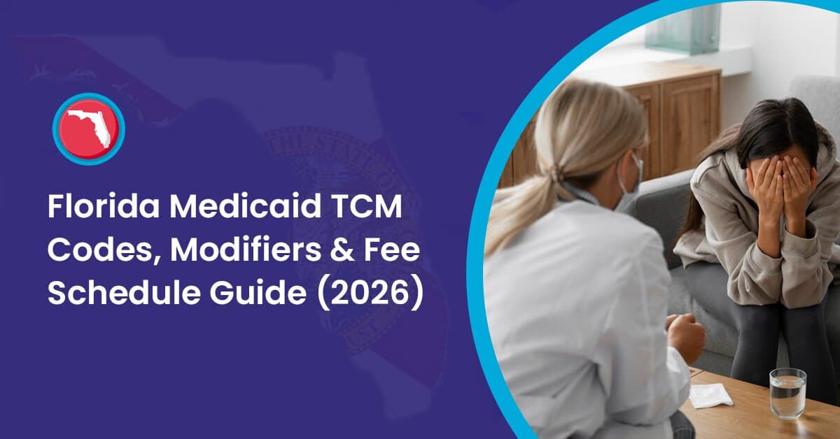 Florida Medicaid TCM Codes, Modifiers & Fee Schedule Guide (2026)